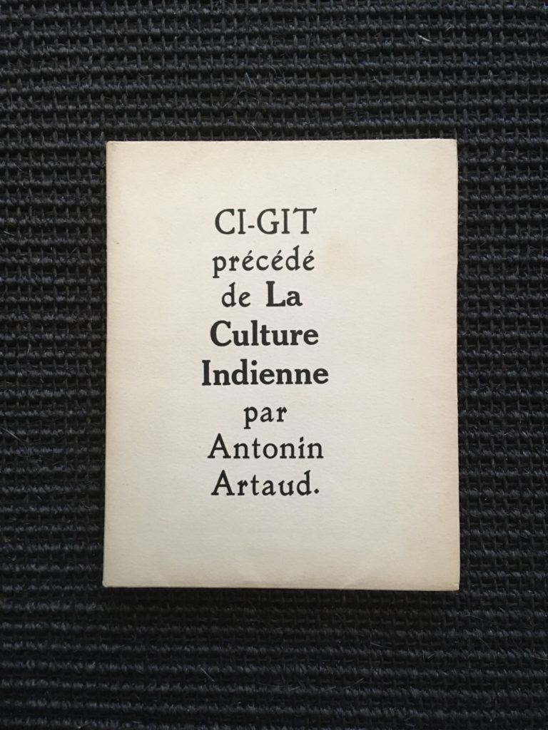 Antonin Artaud: Ci-Gît précédé de: La Culture Indienne ( édition originale, ex n°126/400 s/velin pur fil du Marais )