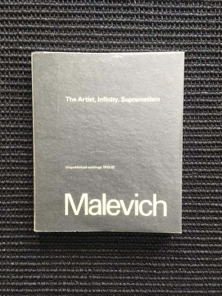 Malevich: The Artist, Infinity, Suprematism. Unpublished writings 1913-33                                                                                                                 ARCHIVES