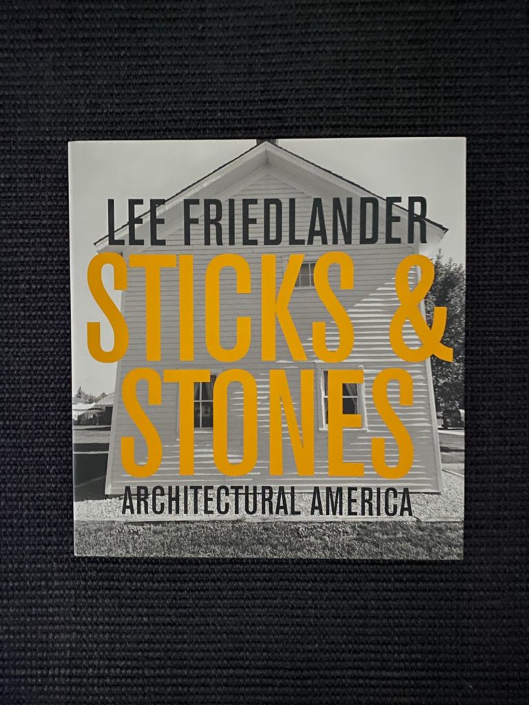 Lee Friedlander: Sticks & Stones . Architectural America
