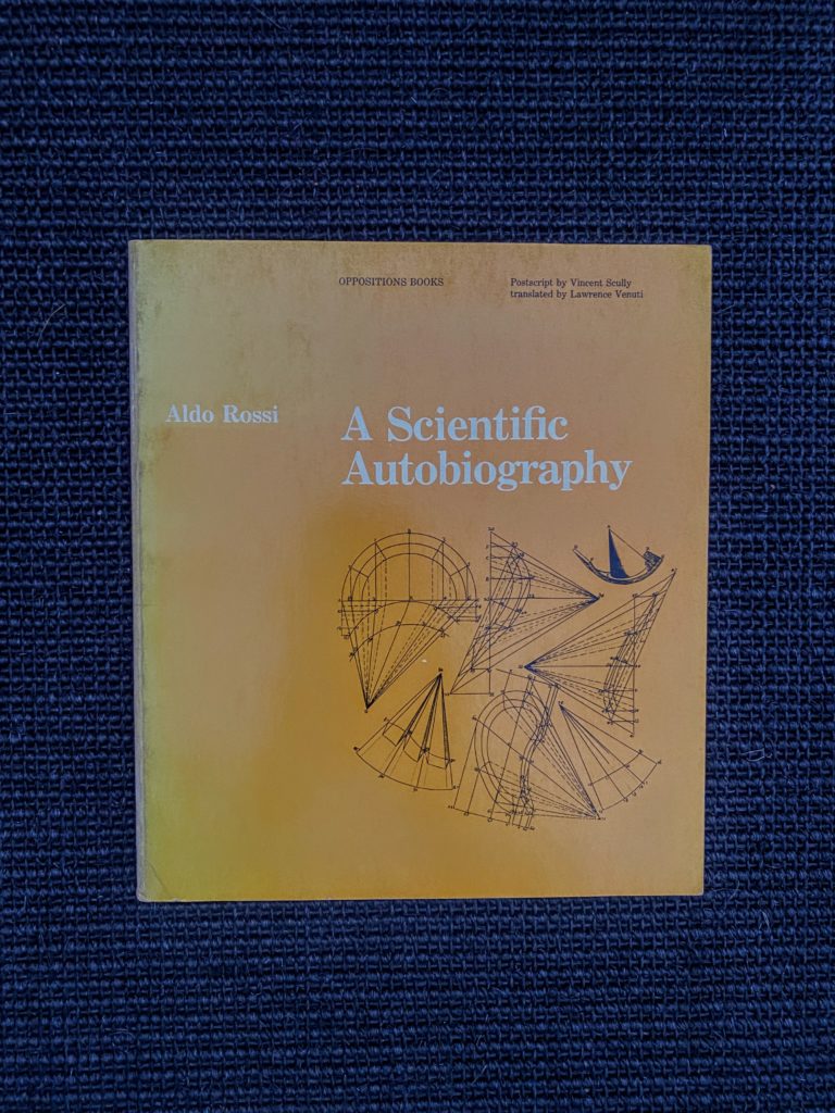 Aldo Rossi: A Scientific Autobiography