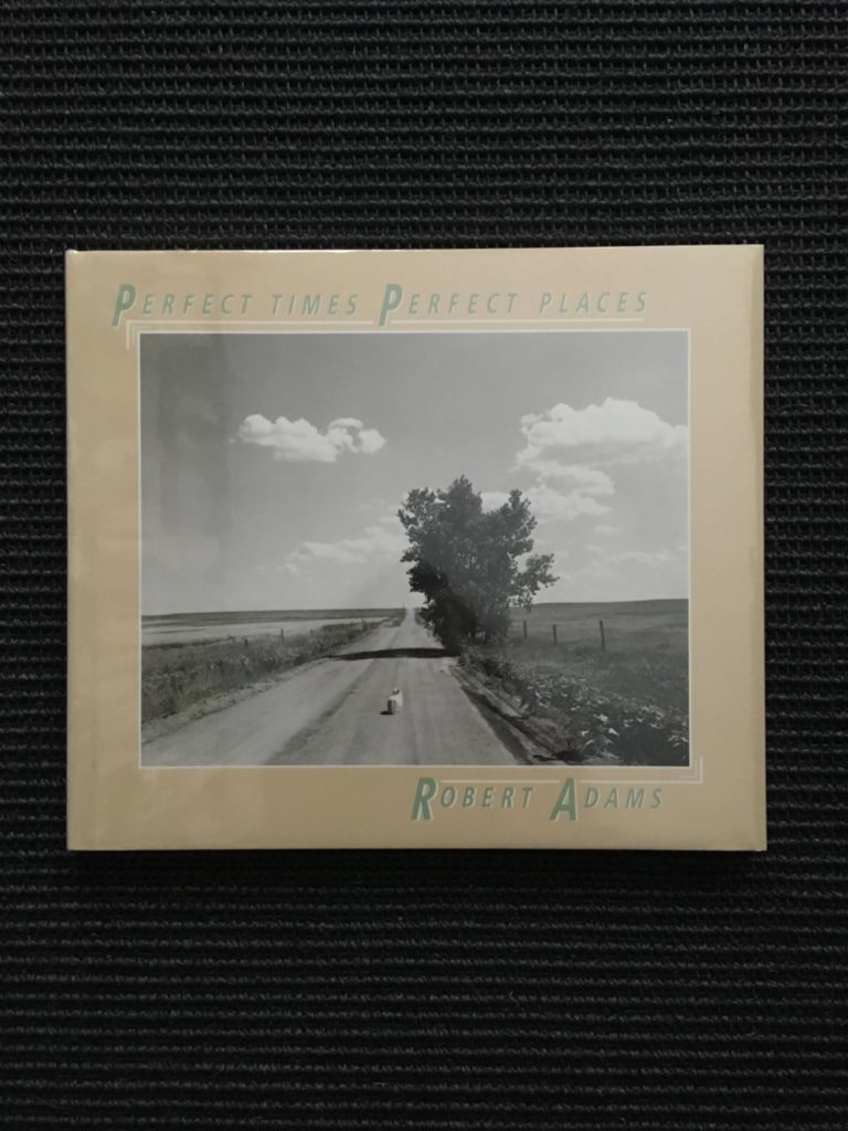 Robert Adams: Perfect Times Perfect Places