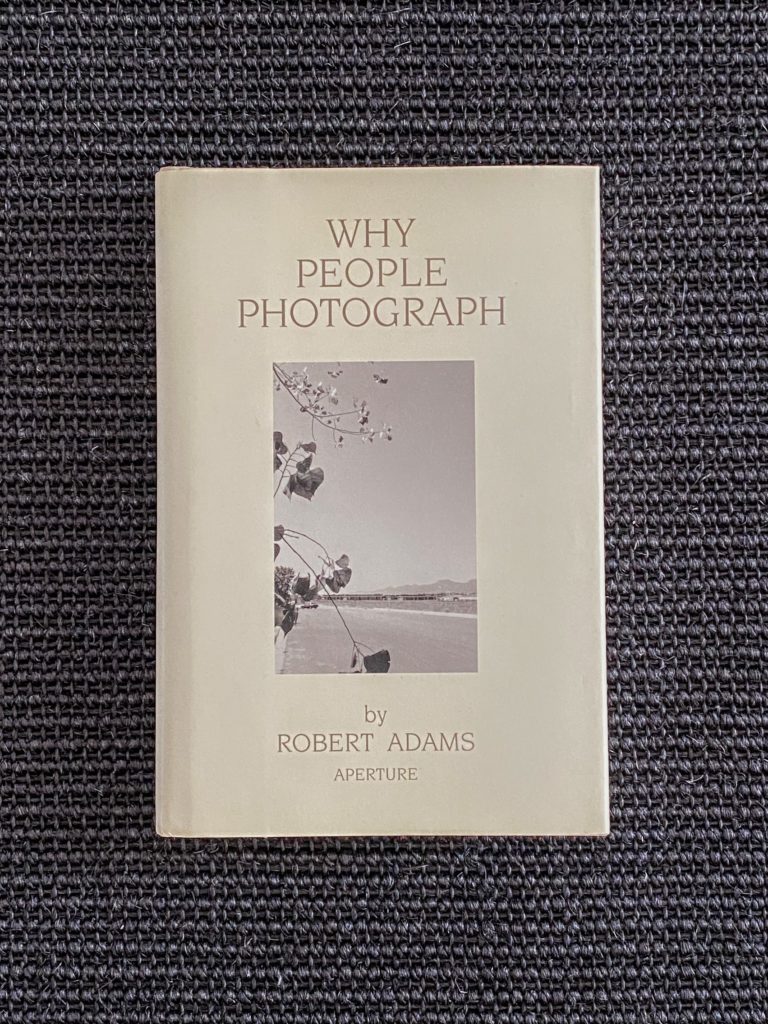 Why People Photograph by Robert Adams