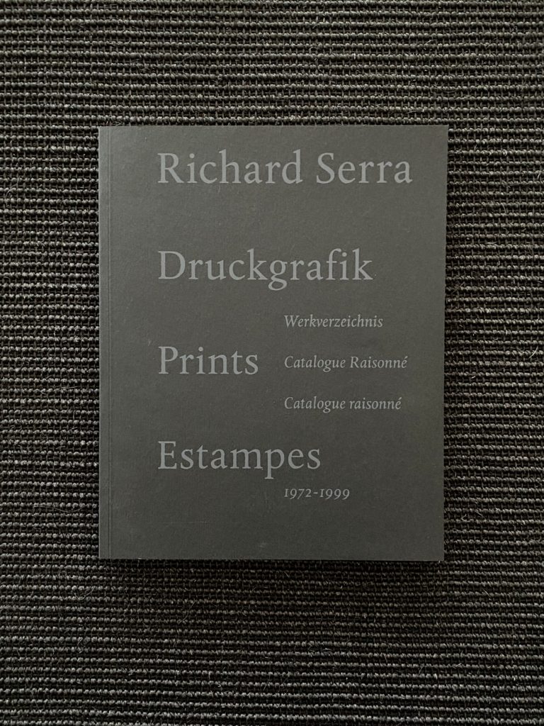 Richard Serra :  Prints Estampes Druckgrafik  Catalogue raisonné 1972-1999