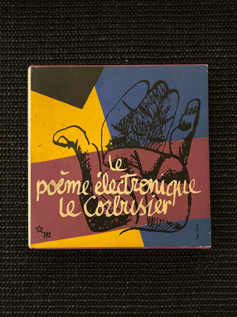 Le poème électronique   Le Corbusier ( ARCHIVES  )