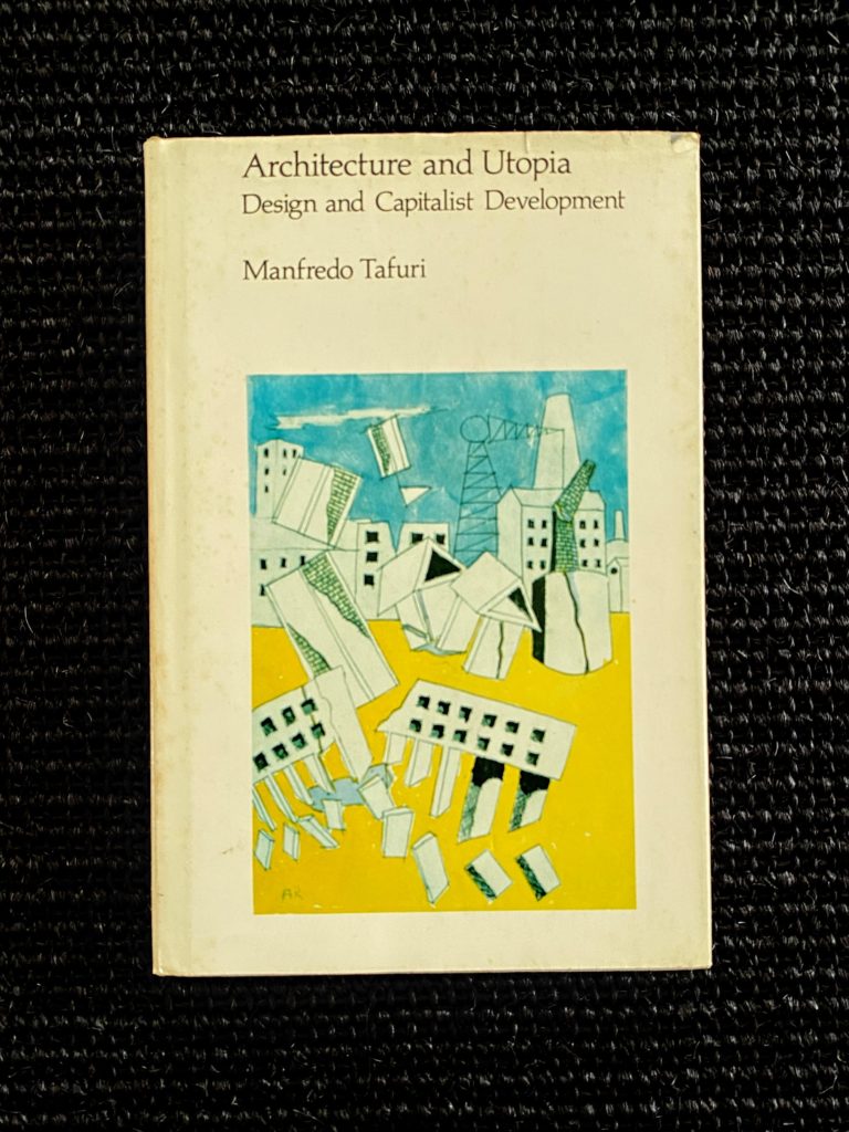 Manfredo Tafuri: Architecture and Utopia – Design and Capitalism Development ( Hardcover )