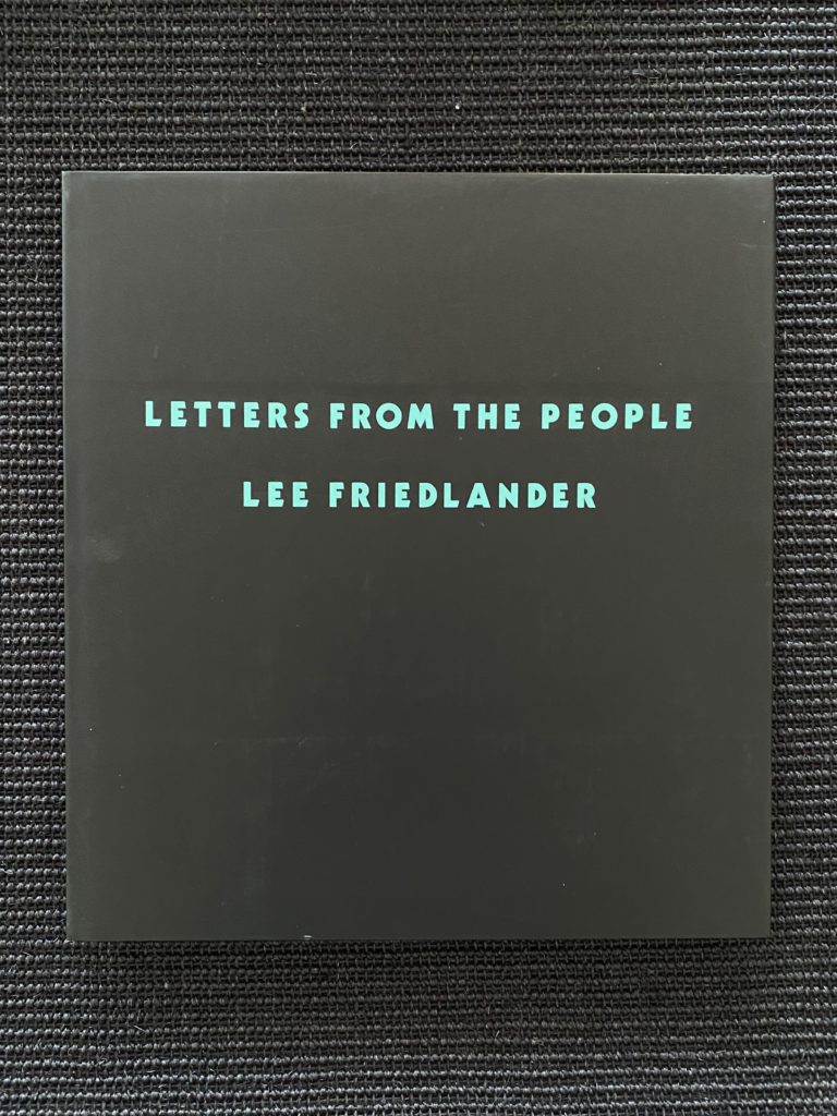Lee Friedlander: Letters from the people.  ( signed and hand numbered )