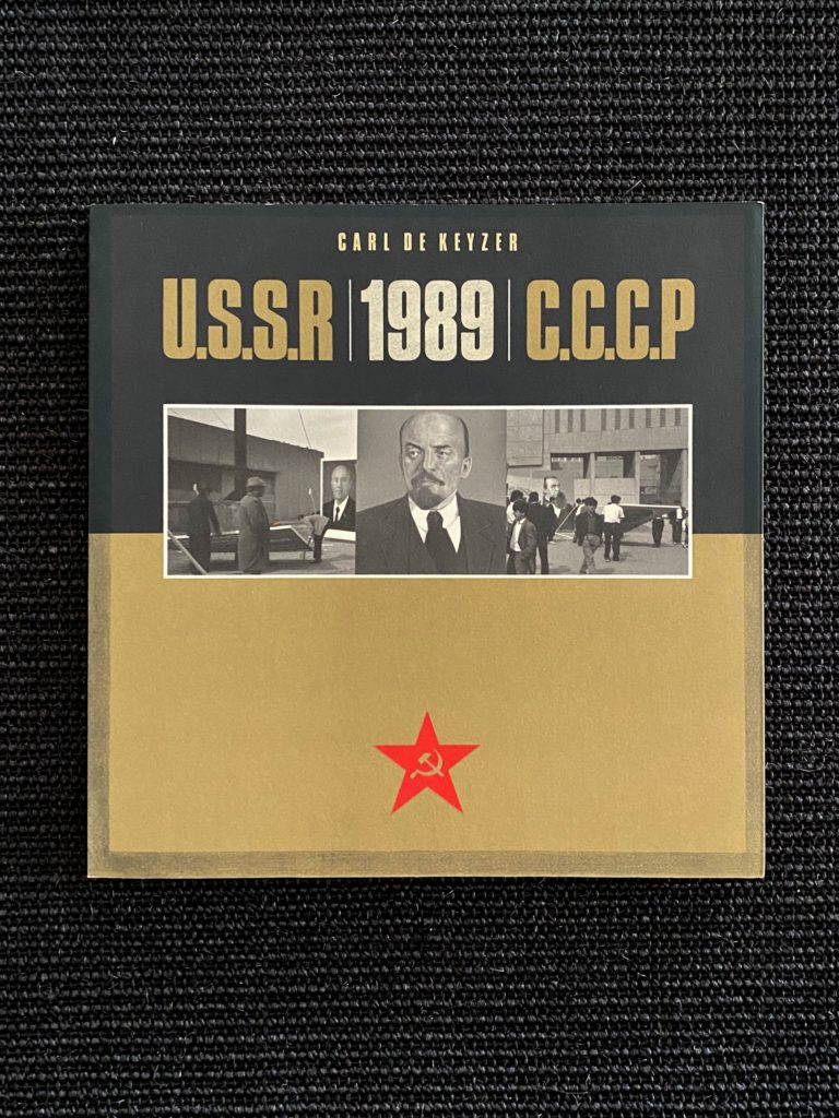 Carl De Keyzer : U.S.S.R. 1989  C.C.C.P.