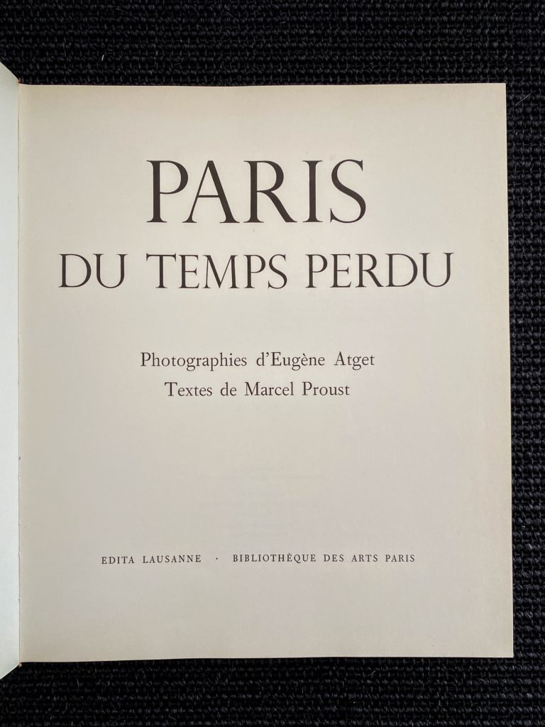 Paris du Temps Perdu . Photographies d’Eugène Atget  Textes de Marcel Proust – exemplaire numéroté