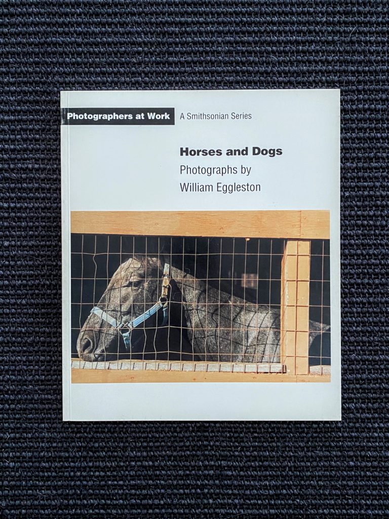 William Eggleston : Horses and Dogs