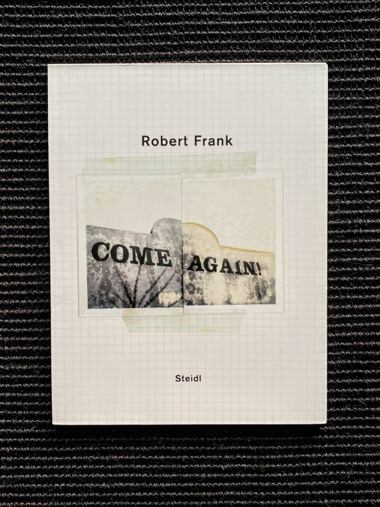 Robert Frank : Come Again ( Archives )