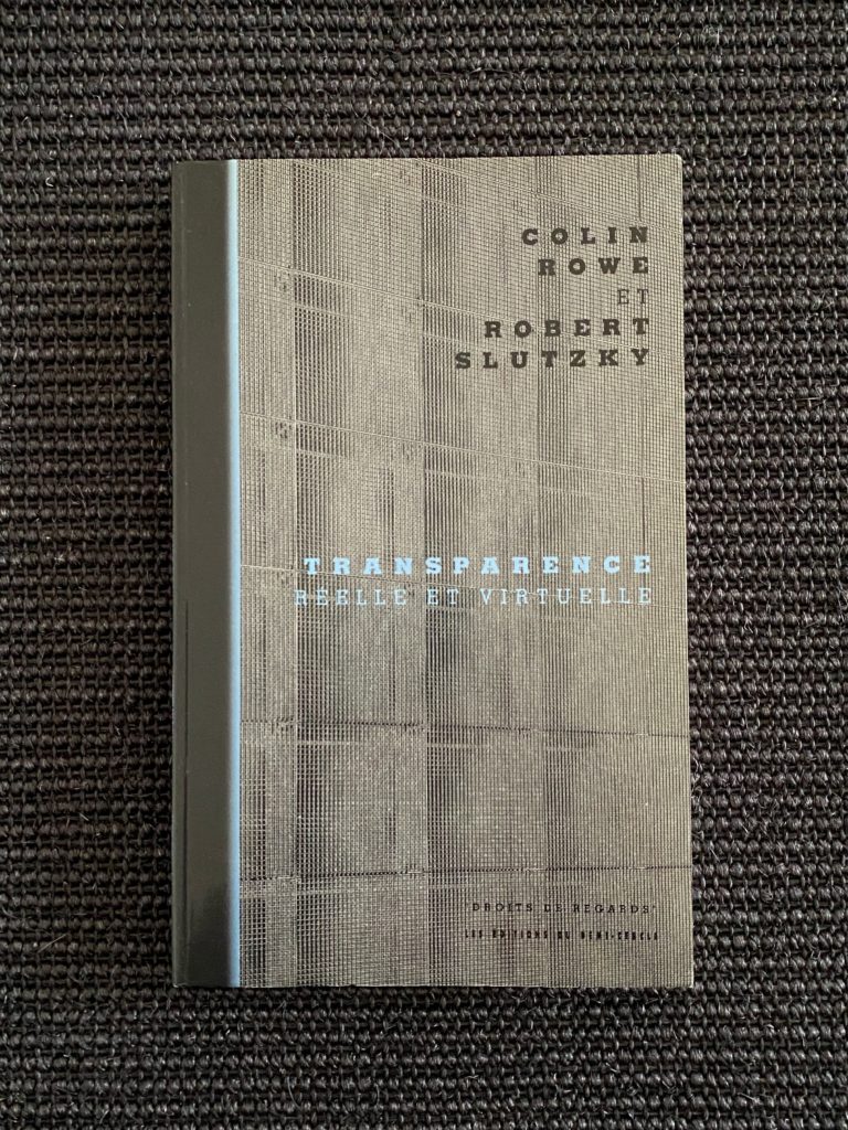 Colin Rowe et Robert Slutzky : Transparence Réelle et Virtuelle