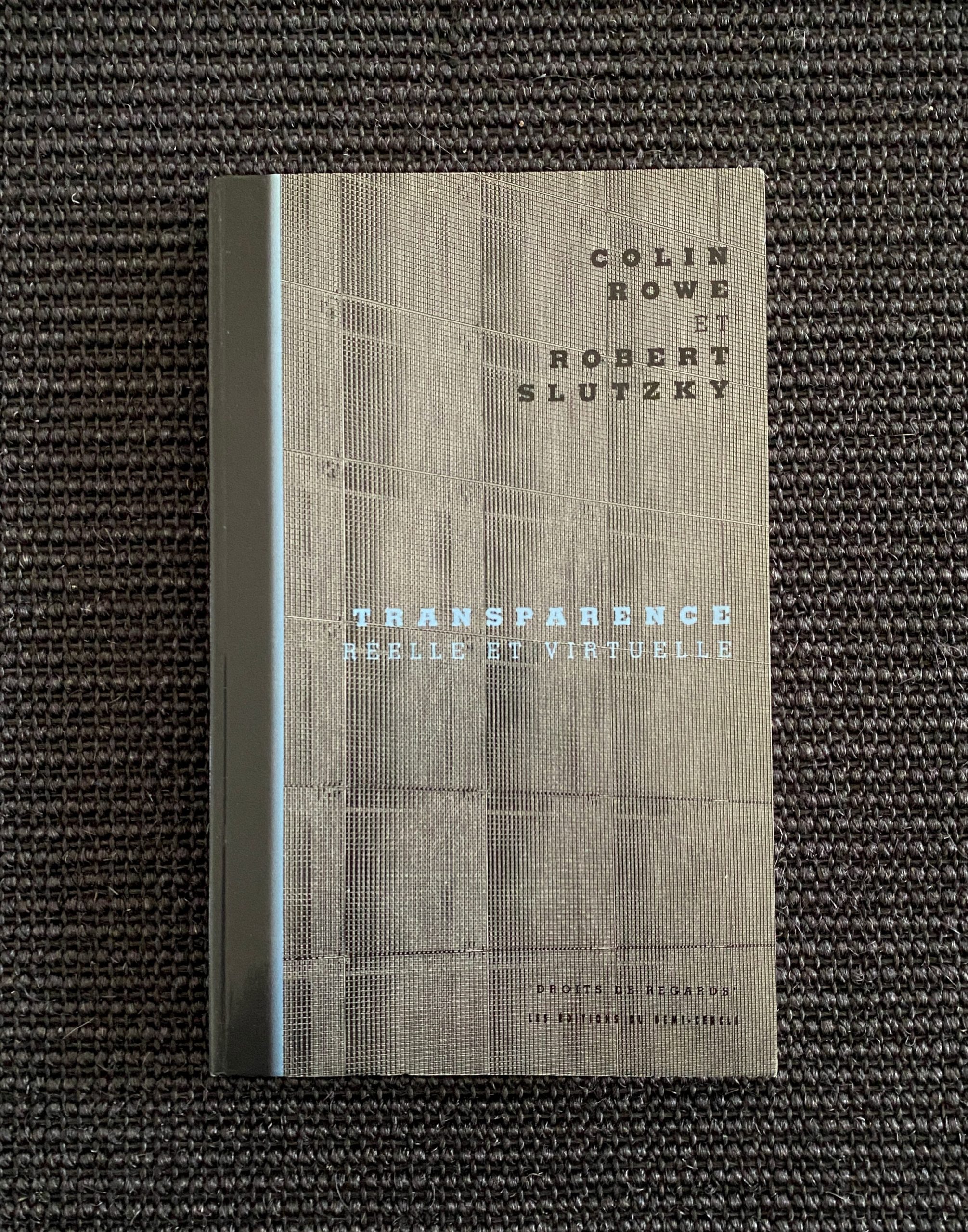 Colin Rowe Transparency Colin Rowe et Robert Slutzky : Transparence Réelle et Virtuelle ...