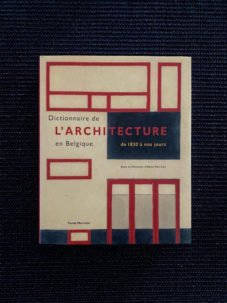 Dictionnaire de l’architecture en Belgique de 1830 à nos jours