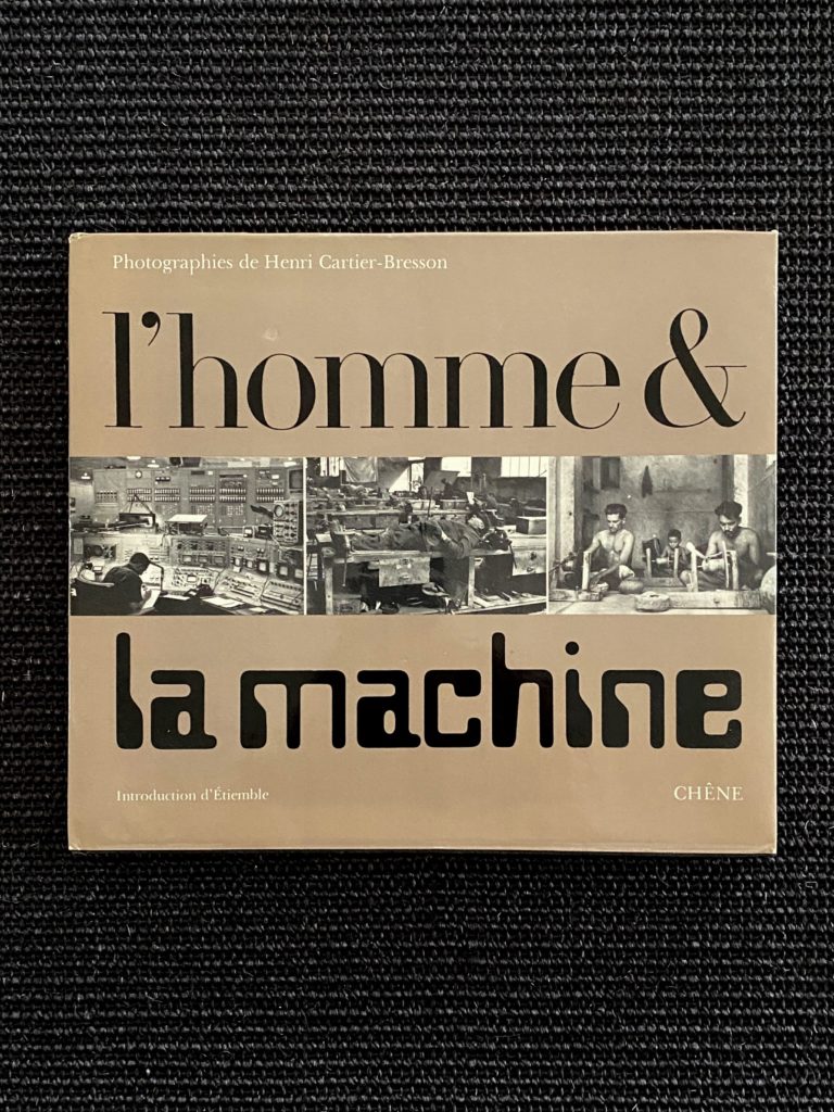 L’Homme et la Machine – Photographies de Henri Cartier-Bresson