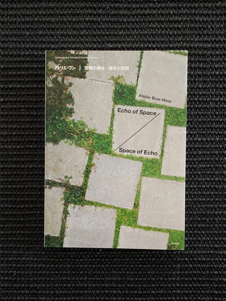 Atelier Bow-Wow – Echo of Space / Space of Echo