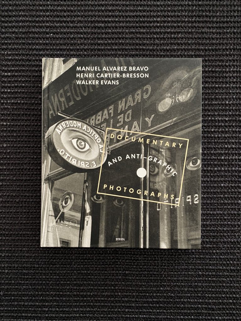 Manuel Alvarez Bravo – Henri Cartier-Bresson – Walker Evans – Documentary and Anti-Graphic Photographs
